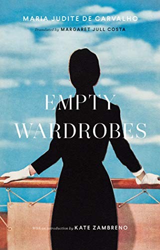 Kate Zambreno, Margaret Jull Costa, Maria Judite de Carvalho: Empty Wardrobes (2021, Two Lines Press)