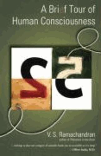 Vilayanur S. Ramachandran: A Brief Tour of Human Consciousness: From Impostor Poodles to Purple Numbers