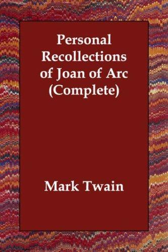 Mark Twain: Personal Recollections of Joan of Arc (Complete) (2006, Echo Library)