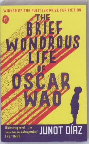 Junot Diaz: The Brief Wondrous Life of Oscar Wao (2008, Faber & Faber)