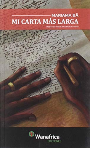Mariama Bâ: MI CARTA MÁS LARGA (Paperback, Spanish language, Ediciones Wanafrica)