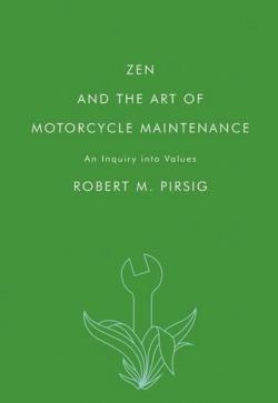 Robert M. Pirsig, Roberty M. Pirsig, Robert Pirsig: Zen and the art of motorcycle maintenance (2005)
