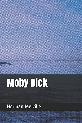 Herman Melville: Moby Dick (2018, Independently Published, Independently published)