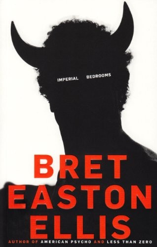 Bret Easton Ellis: Imperial Bedrooms (2010, Picador)