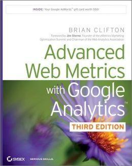 Brian Clifton: Advanced Web Metrics with Google Analytics (2012)