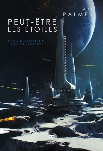 Ada Palmer (duplicate): Peut-être les étoiles (Paperback, French language, 2022, Le Bélial')
