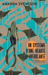 Amanda Svensson, Esther Sermage: Un système d'une beauté aveuglante (Paperback, French language, 2021, Acte Sud)