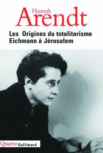 Hannah Arendt: Les origines du totalitarisme (French language, 2002, Éditions Gallimard)