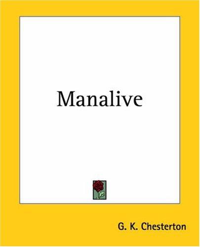 G. K. Chesterton: Manalive (Paperback, 2004, Kessinger Publishing)
