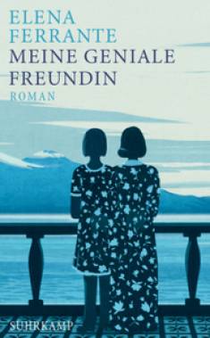 Elena Ferrante: Meine geniale Freundin (Hardcover, deu language, 2019, Suhrkamp)