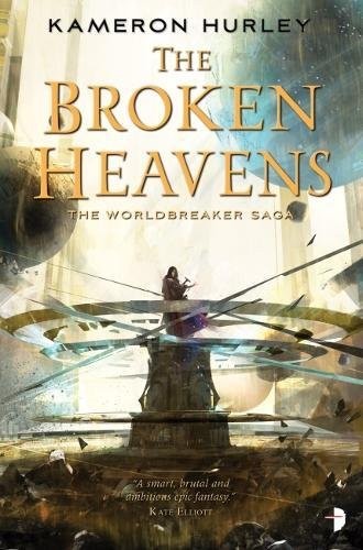 Kameron Hurley: The Broken Heavens (Paperback, Angry Robot)