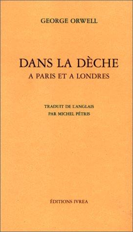 George Orwell, Michel Pétris: Dans la dèche à Paris et à Londres (Paperback, French language, 1999, Ivrea)