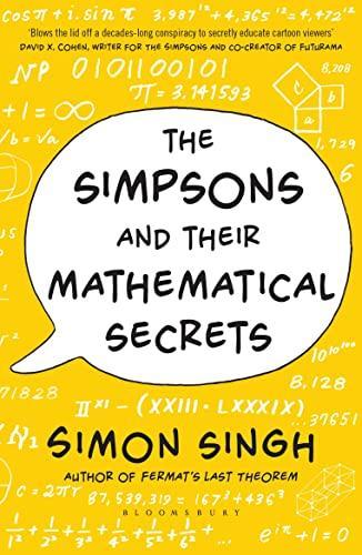 Simon Singh: Simpsons and Their Mathematical Secrets (2014, Bloomsbury Publishing Plc)