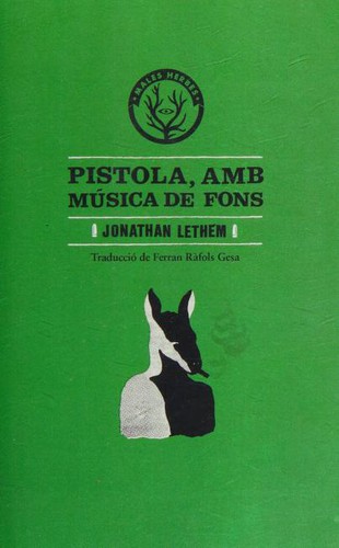 Jonathan Lethem, Nick Sullivan: Pistola, amb música de fons (Spanish language, 2013, Males Herbes)