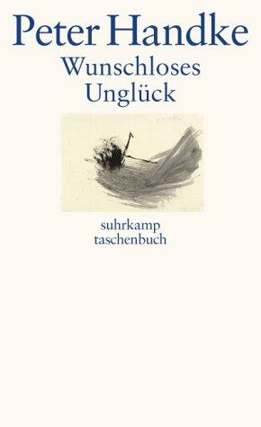 Peter Handke: Wunschloses Unglück. (Paperback, German language, 2001, Suhrkamp)