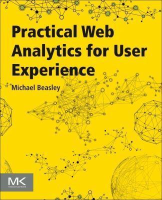 Michael Beasley: Practical web analytics for user experience (2013)