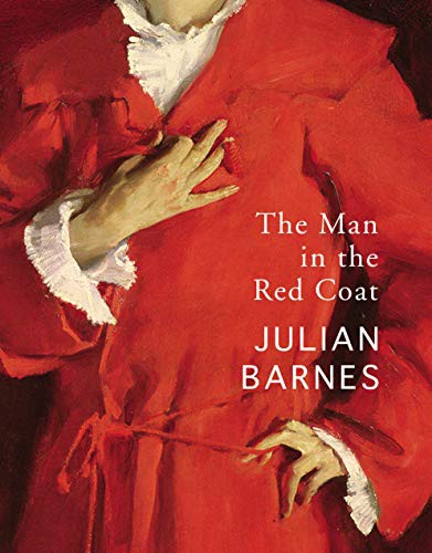 Barnes  Julian: The Man in the Red Coat (Paperback, RANDOM HOUSE UK)