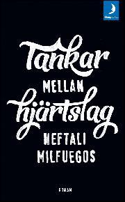Neftali Milfuegos: Tankar mellan hjärtslag (Hardcover, Swedish language, 2016, Månpocket)