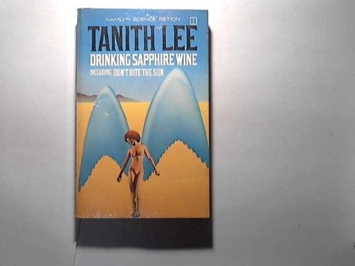 Tanith Lee: Drinking Sapphire Wine (1979, Hamlyn Publishing Group)