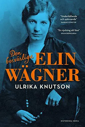 Ulrika Knutson: Den besvärliga Elin Wägner (Swedish language, 2020)