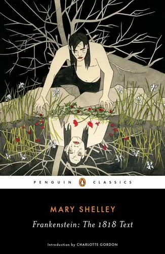 Charlotte Gordon, Mary Shelley: Frankenstein (2018, Penguin Books, Limited)