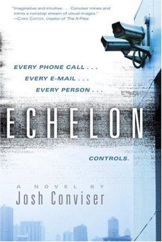 Josh Conviser: Echelon (2006, Del Rey)