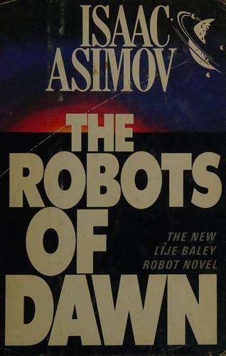 Айзек Азимов: The robots of dawn (1983, Doubleday)
