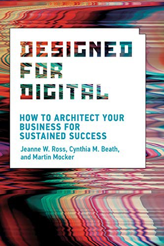 Jeanne W. Ross, Martin Mocker, Cynthia M. Beath: Designed for Digital (Paperback, 2021, The MIT Press)