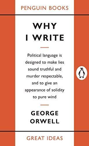George Orwell: Why I Write (2005, Penguin Books)