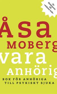 Åsa Moberg: Vara anhörig (Hardcover, Swedish language, 2005, DN)